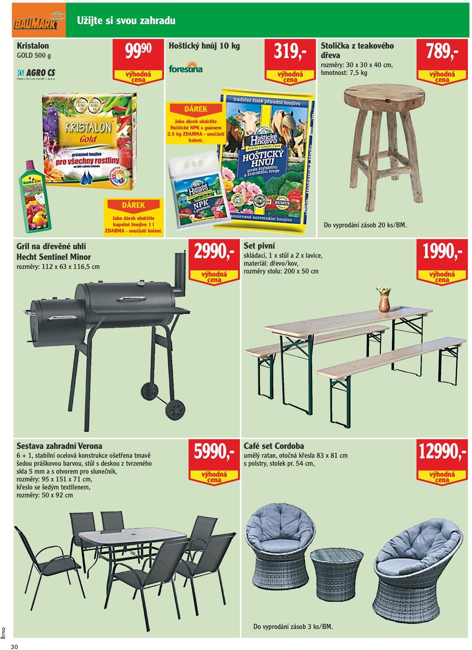1990,- 2990,- Set pivní skládací, 1 x stůl a 2 x lavice, materiál: dřevo/kov, rozměry stolu: 200 x 50 cm Do vyprodání zásob 20 ks/bm.