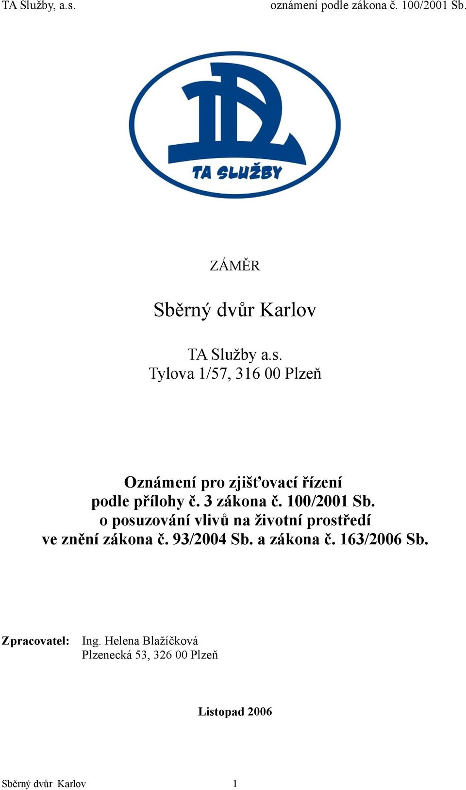 3 zákona č. 100/2001 Sb. o posuzování vlivů na životní prostředí ve znění zákona č.