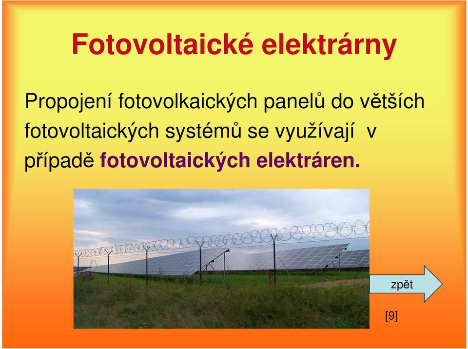 fotovoltaických systémů se využívají