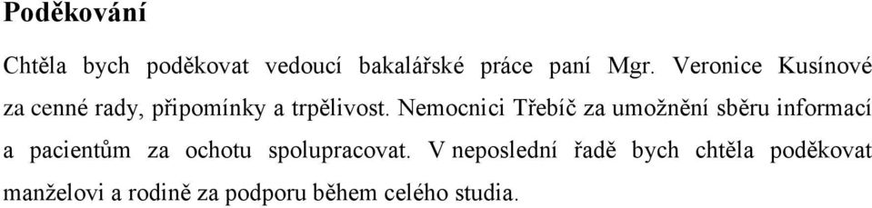 Nemocnici Třebíč za umožnění sběru informací a pacientům za ochotu