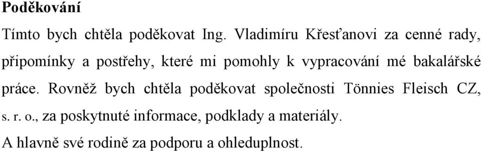 vypracování mé bakalářské práce.