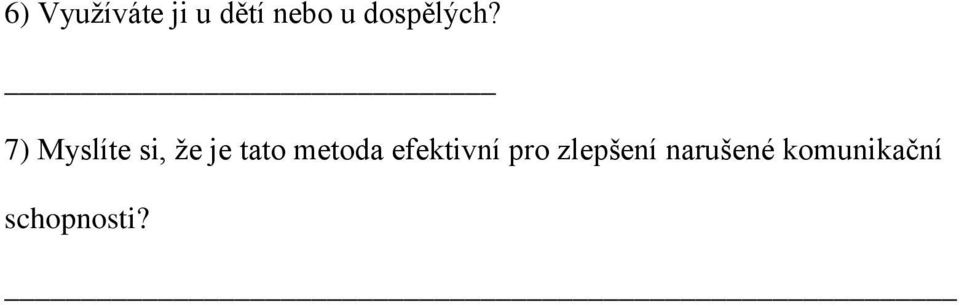 7) Myslíte si, že je tato metoda