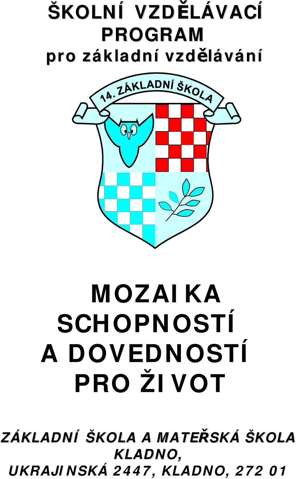 DOVEDNOSTÍ PRO ŽIVOT ZÁKLADNÍ ŠKOLA A