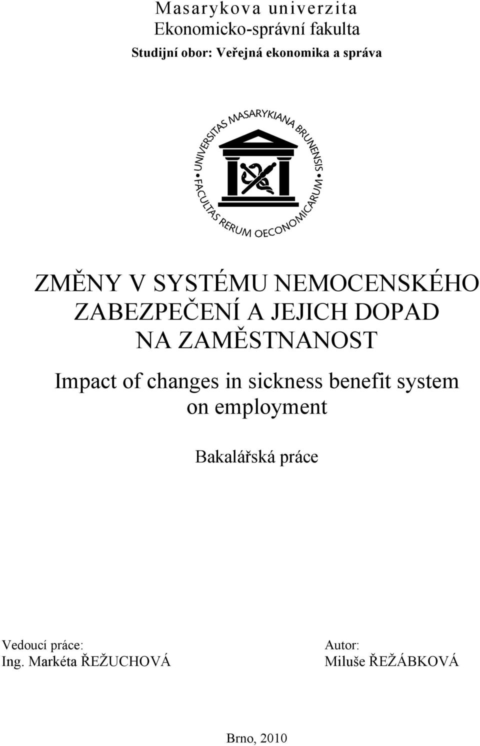ZAMĚSTNANOST Impact of changes in sickness benefit system on employment