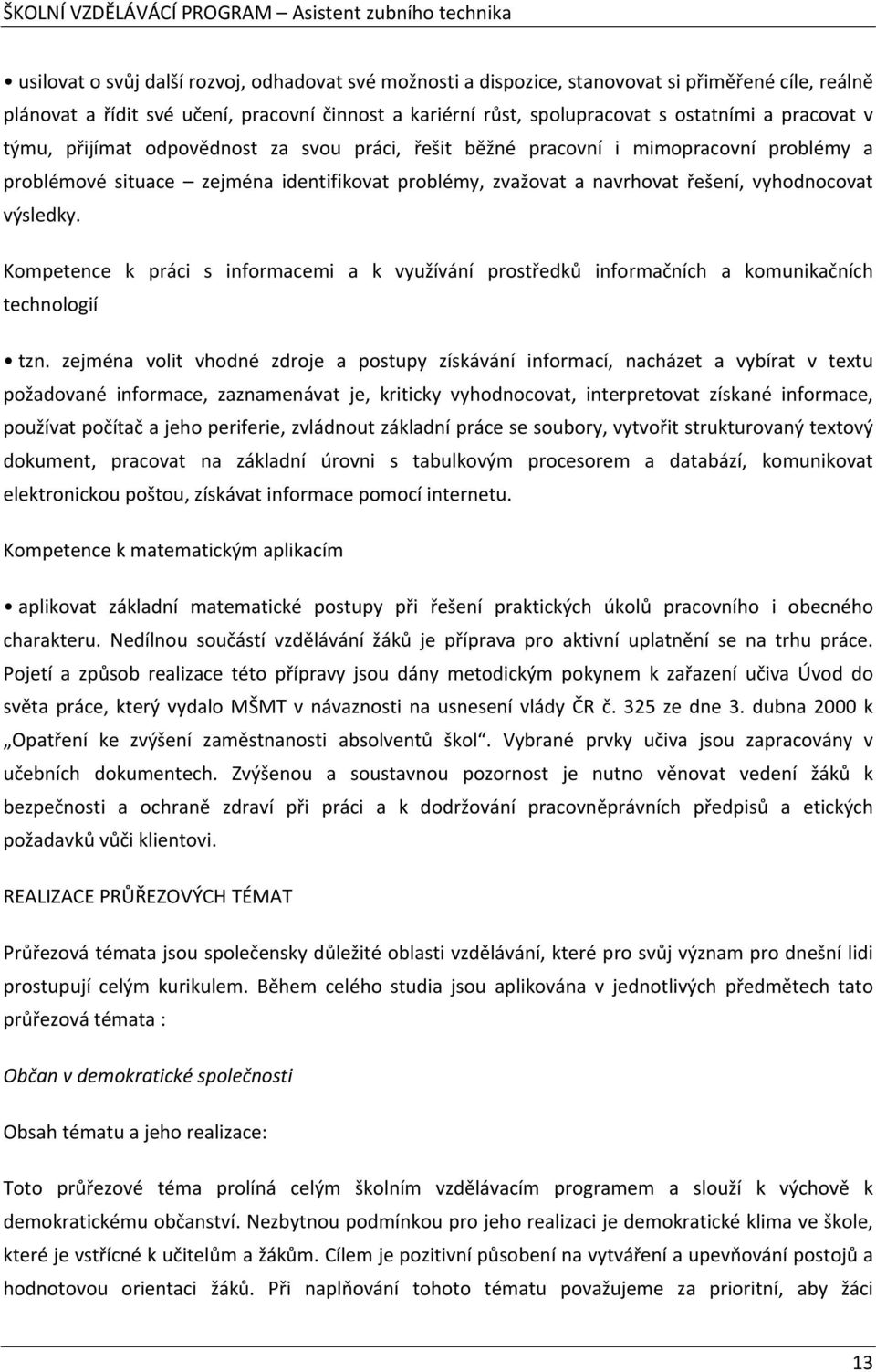 výsledky. Kompetence k práci s informacemi a k využívání prostředků informačních a komunikačních technologií tzn.