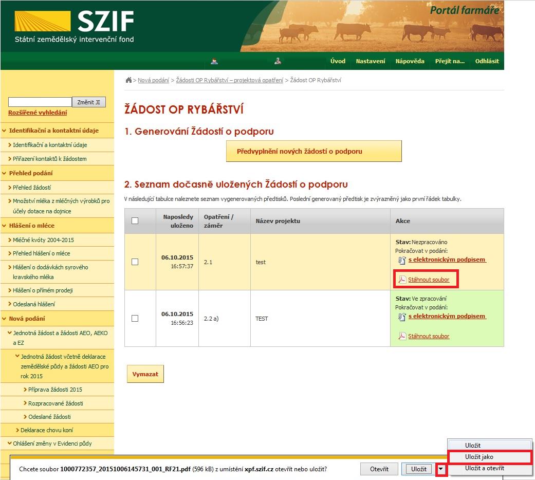 Obrázek 11: Uložení předvyplněné Žádosti o podporu Formulář Žádosti o podporu, který se ukládá do PC, zachycuje obrázek 12.