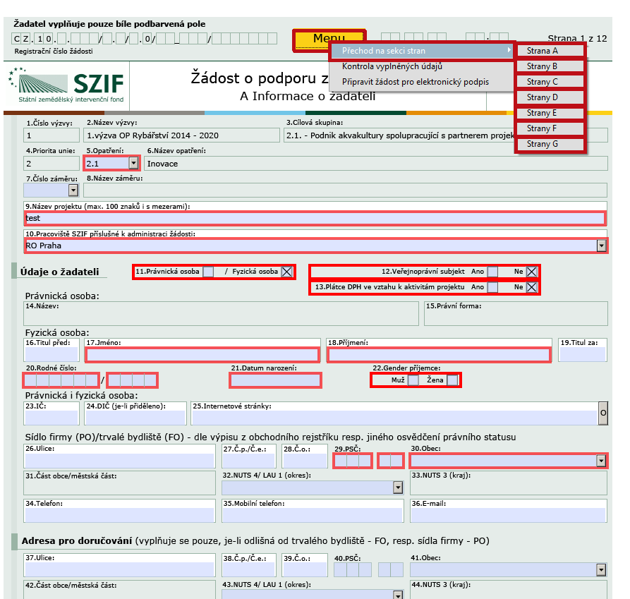 Ve formuláři Žádosti o podporu (obrázek 13) se lze pohybovat po kliknutí na tlačítko Menu. Tlačítko umožní rychlejší přechod mezi sekcemi formuláře.
