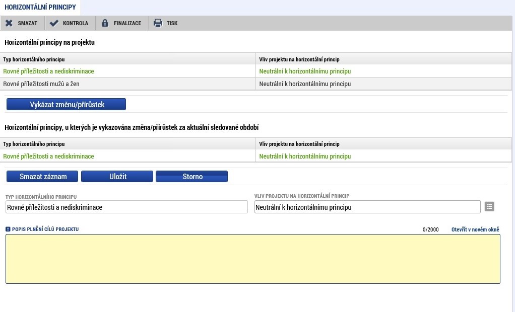 Indikátor, pro který příjemce v předchozím kroku zvolil Vykázat změnu/přírůstek, se zobrazí v části Indikátory, u kterých je vykazována změna/přírůstek za aktuální monitorovací období.