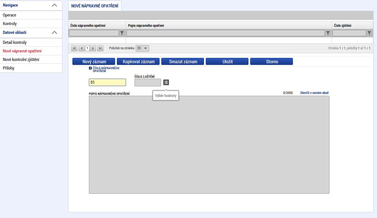 Dále příjemce vstoupí na záložku Nové nápravné opatření, kde prostřednictvím tlačítka Nový záznam vytvoří nové nápravné opatření a pomocí pole Číslo zjištění může vybrat