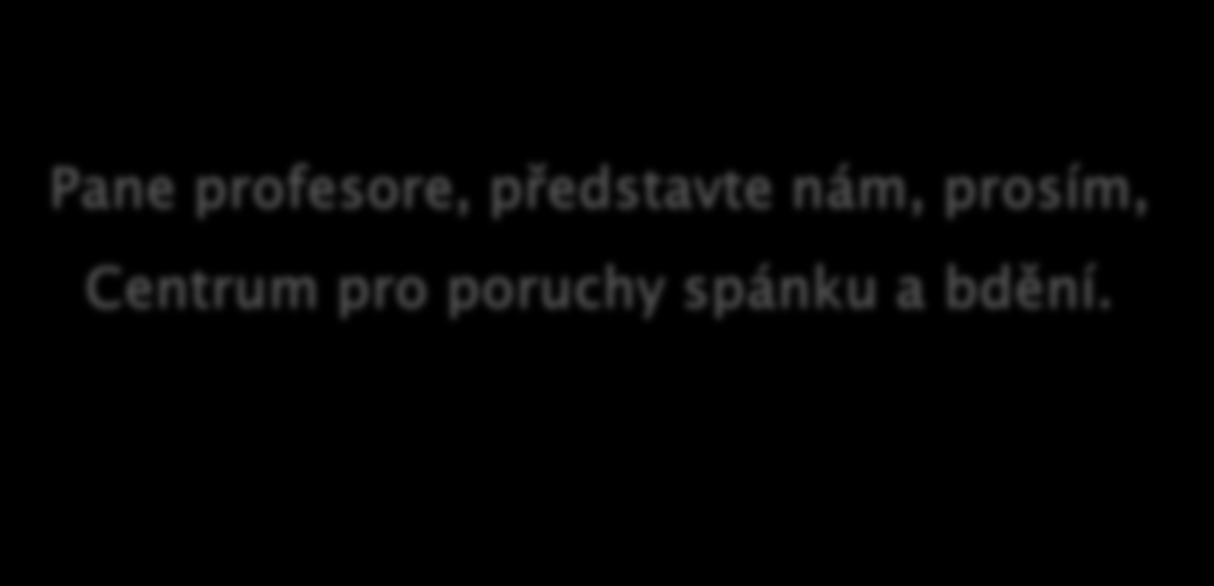 Centrum má dlouhou tradici, kterou v minulém století založil docent Bedřich Roth (1919-1989), který je dosud citován díky svým pracím týkajícím se narkolepsie a prvnímu popisu idiopatické hypersomnie.