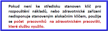 Jednotky (jednice) použitelné k rozpouštění režijních nákladů Doporučení: při prvním návrhu modelu využít mnoha co nejvíce přirozených jednotek a postupně je redukovat, přičemž vždy zkoumáme, jaká