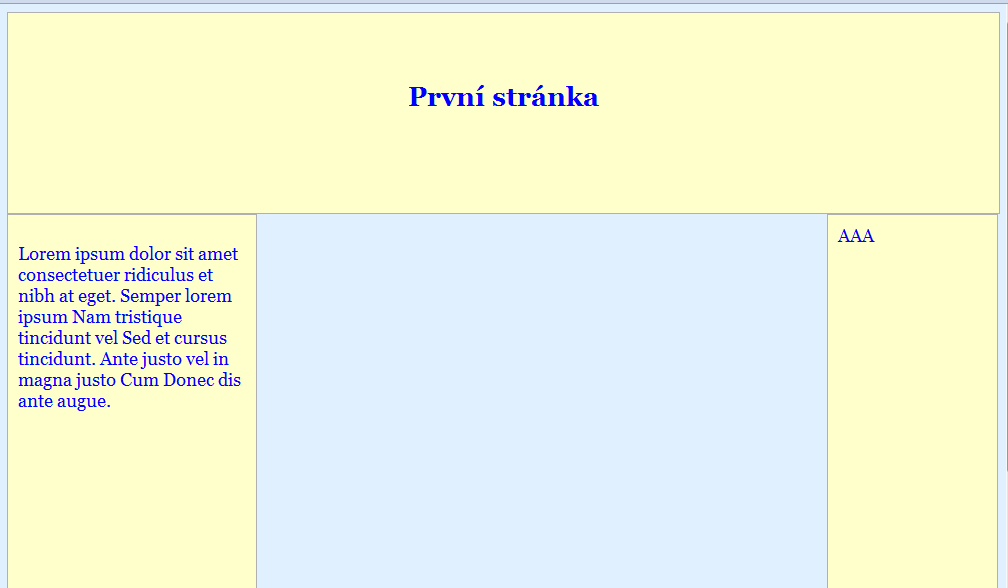 <div id="stred"> <div id="vpravo"> AAA </body> </html> Identifikátory a třídy Vyskytuje-li se prvek na stránce více než jednou, použijte class (třídu).