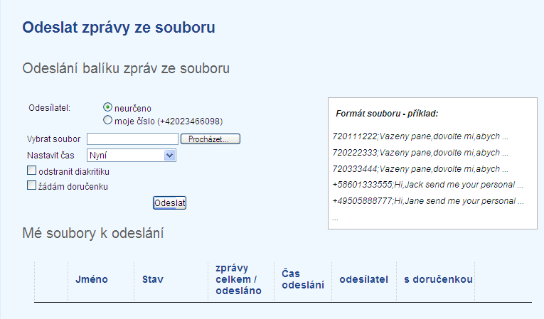 cislo_prijemce; text_ zpravy1 cislo_prijemce; text_zpravy2 cislo_prijemce; text_zpravy3 K vytvoření takového souboru lze požít MS Excel nebo jednoduchý textový editor.