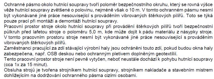 Postupy zhotovitelů Obsahují postupy i požadovaná opatření Jsou ukládány na Capse (v Cloudu)