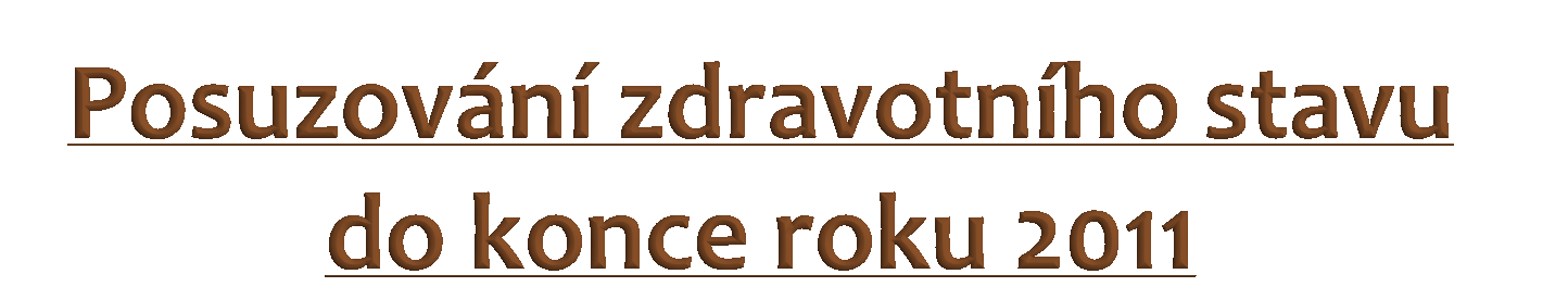 Nepříznivý zdravotní stav, 9 ZSSP Dlouhodobě zdravotní stav, který podle poznatků lékařské vědy má trvat déle než 1 rok Dítě dlouhodobě Stupeň zdravotního postižení Nemocné 20%-49% MPSV stanoví