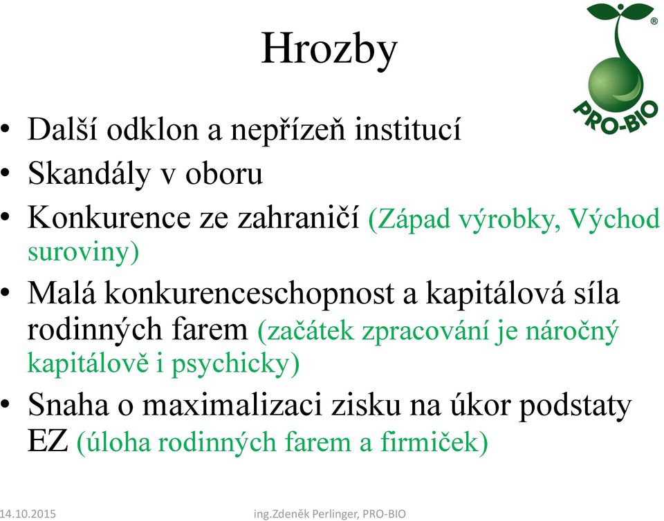 kapitálová síla rodinných farem (začátek zpracování je náročný kapitálově i