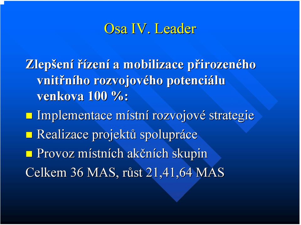 vnitřního rozvojového potenciálu venkova 100 %: Implementace