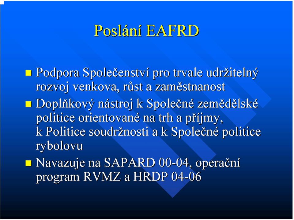 politice orientované na trh a příjmy, p k Politice soudržnosti a k Společné