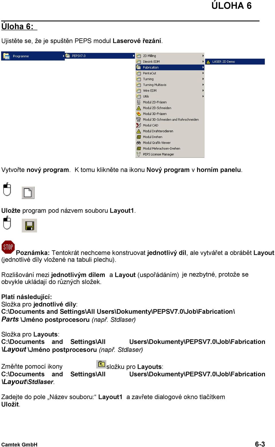 Rozlišování mezi jednotlivým dílem a Layout (uspořádáním) je nezbytné, protože se obvykle ukládají do různých složek.