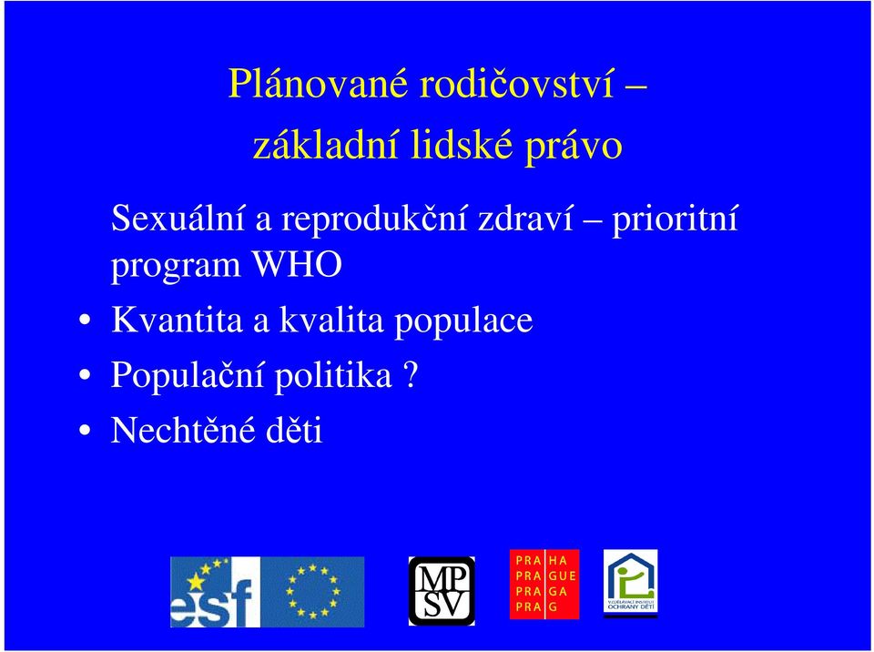 prioritní program WHO Kvantita a