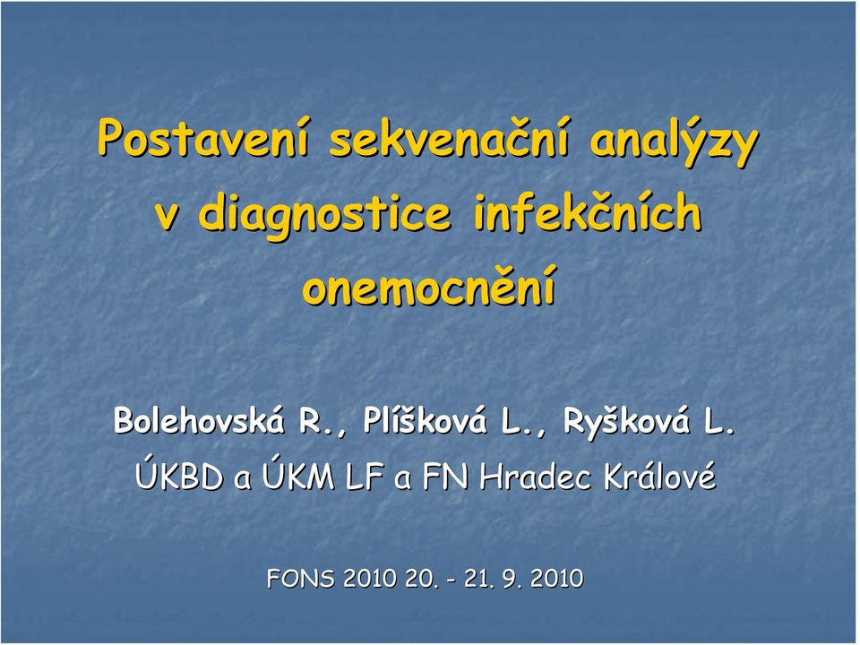 , Plíš íšková L., Ryškov ková L.