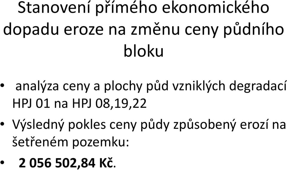 degradací HPJ 01 na HPJ 08,19,22 Výsledný pokles ceny