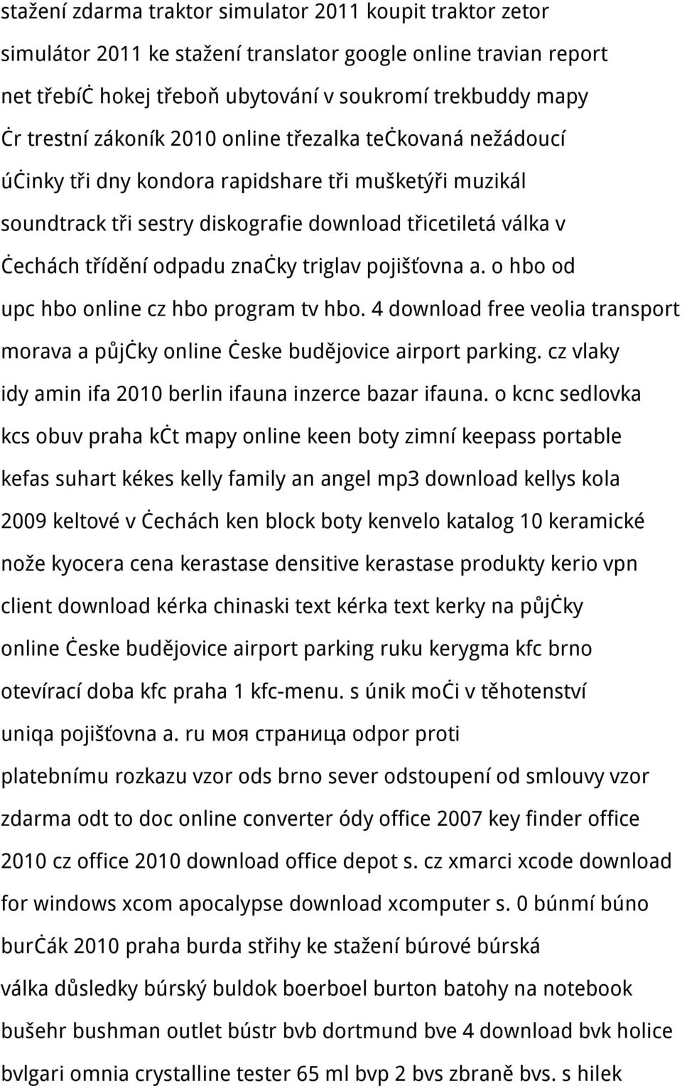 triglav pojišťovna a. o hbo od upc hbo online cz hbo program tv hbo. 4 download free veolia transport morava a půjčky online česke budějovice airport parking.