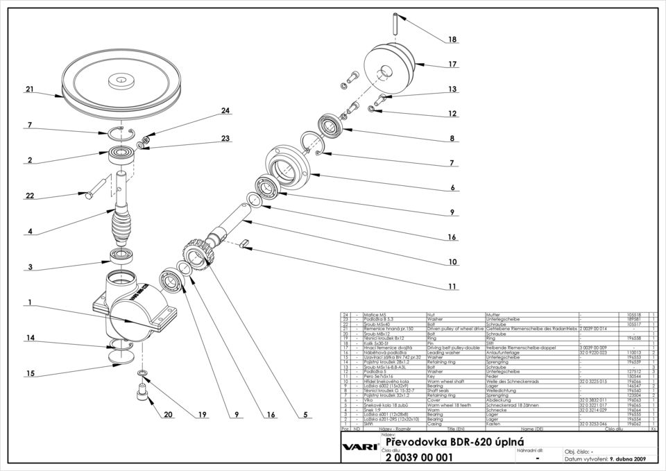 dvojitá Driving belt pulley-double treibende Riemenscheibe-doppel 009 00 009-6 - Náběhová podložka Leading washer Anlaufunterlage 0 90 0 00 - Uzavírací zátka BN pr.