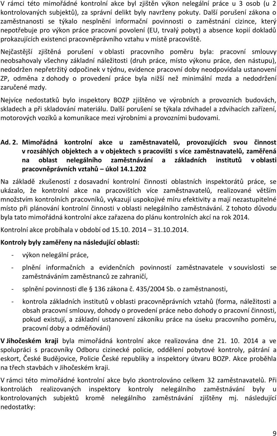 prokazujících existenci pracovněprávního vztahu v místě pracoviště.