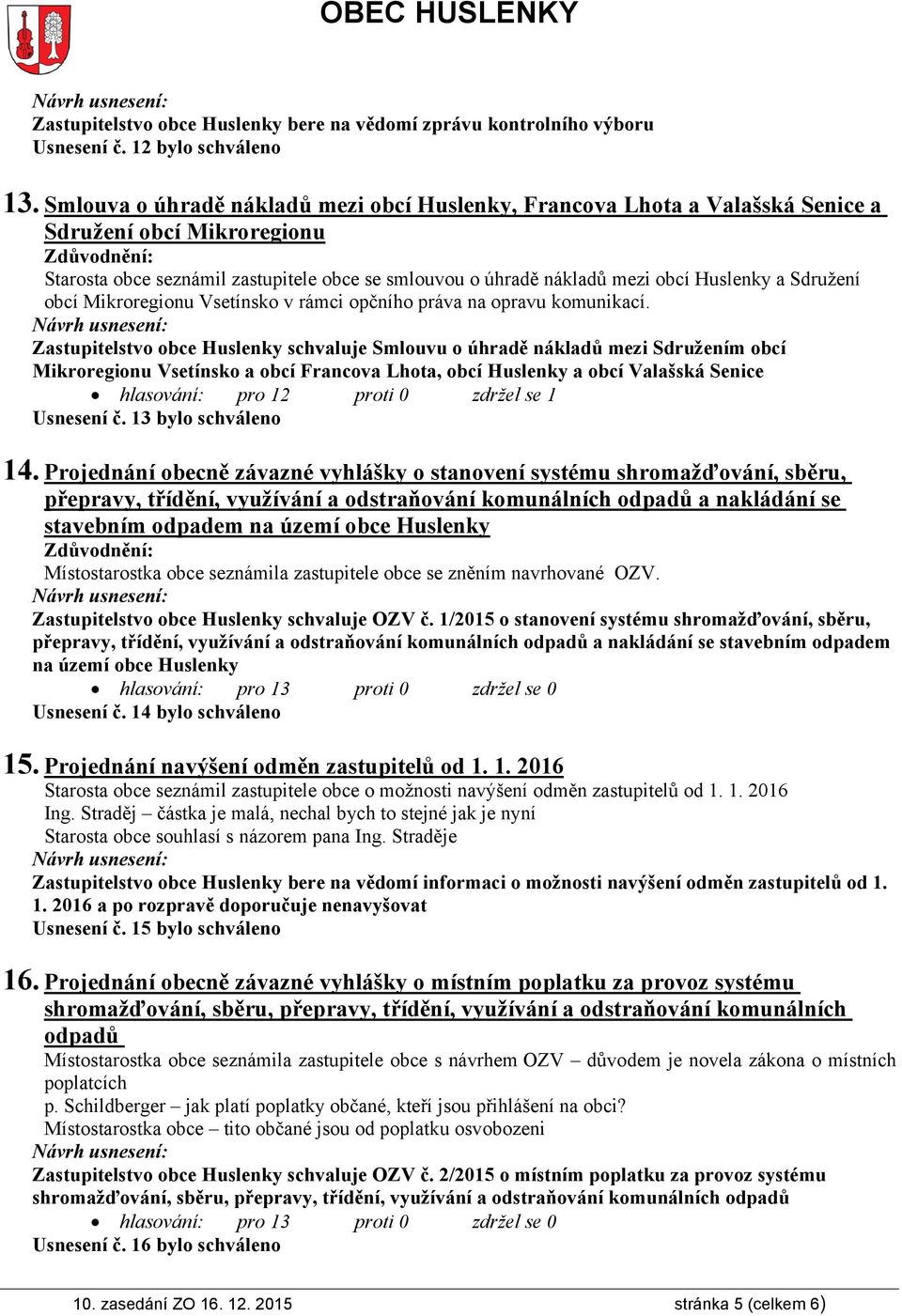 Sdružení obcí Mikroregionu Vsetínsko v rámci opčního práva na opravu komunikací.