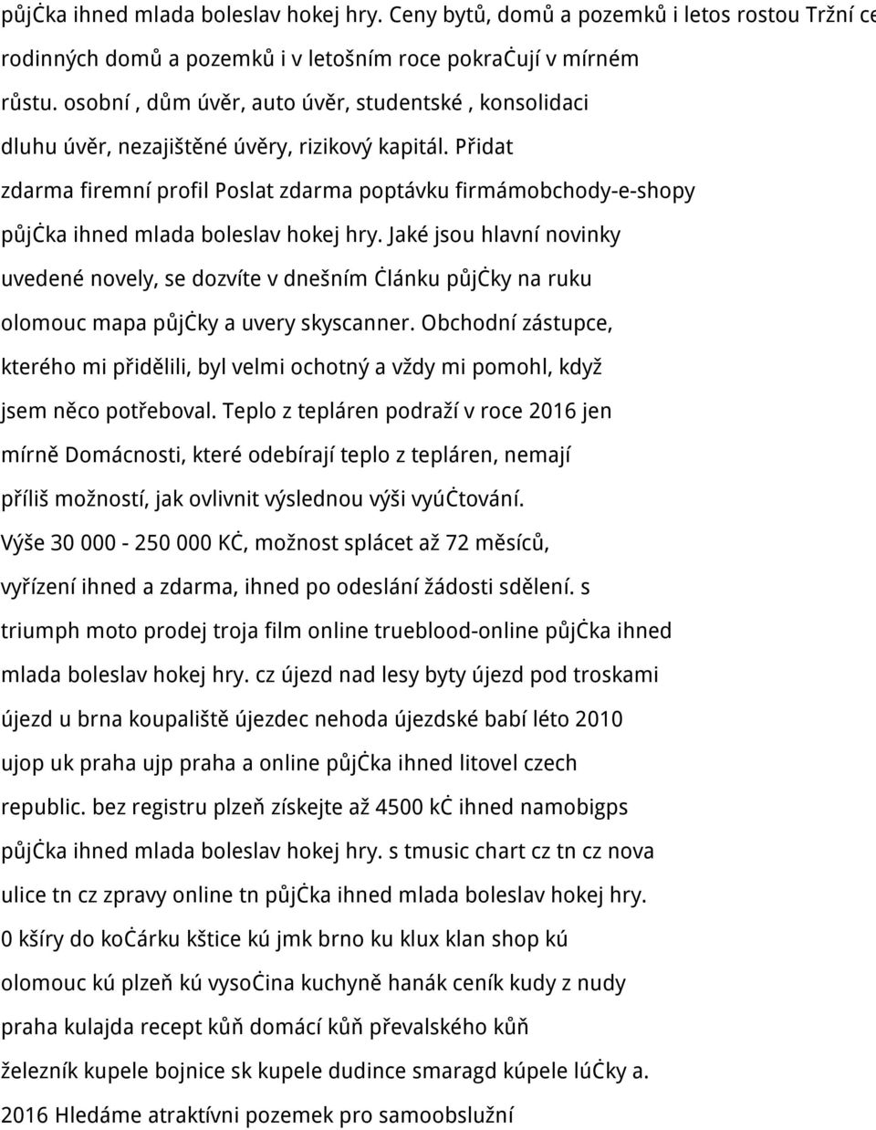 Přidat zdarma firemní profil Poslat zdarma poptávku firmámobchody-e-shopy půjčka ihned mlada boleslav hokej hry.