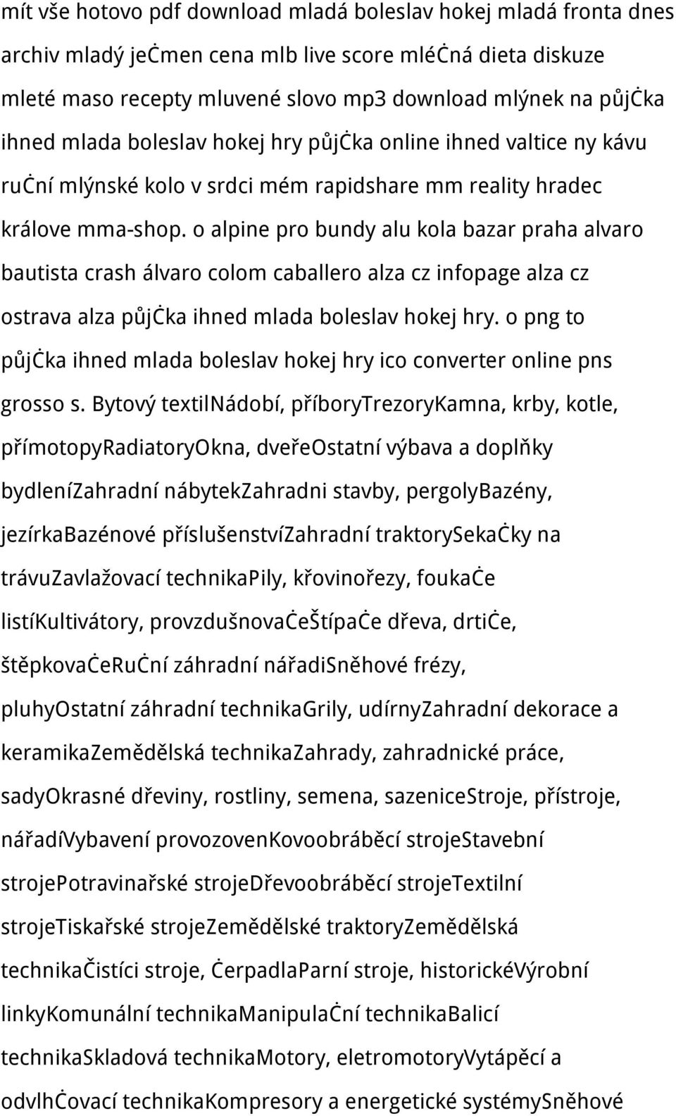 o alpine pro bundy alu kola bazar praha alvaro bautista crash álvaro colom caballero alza cz infopage alza cz ostrava alza půjčka ihned mlada boleslav hokej hry.