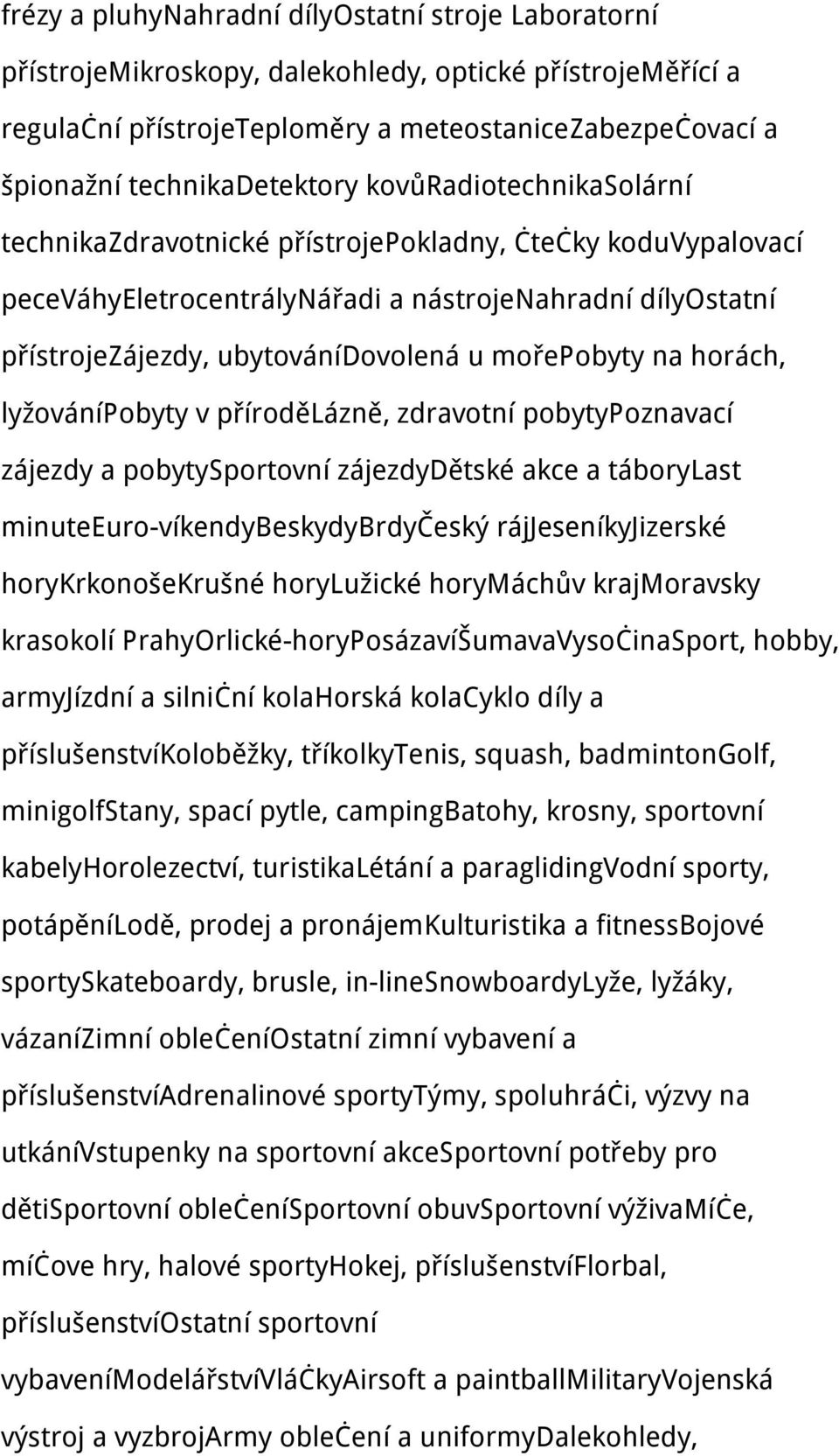 horách, lyžovánípobyty v přírodělázně, zdravotní pobytypoznavací zájezdy a pobytysportovní zájezdydětské akce a táborylast minuteeuro-víkendybeskydybrdyčeský rájjeseníkyjizerské horykrkonošekrušné