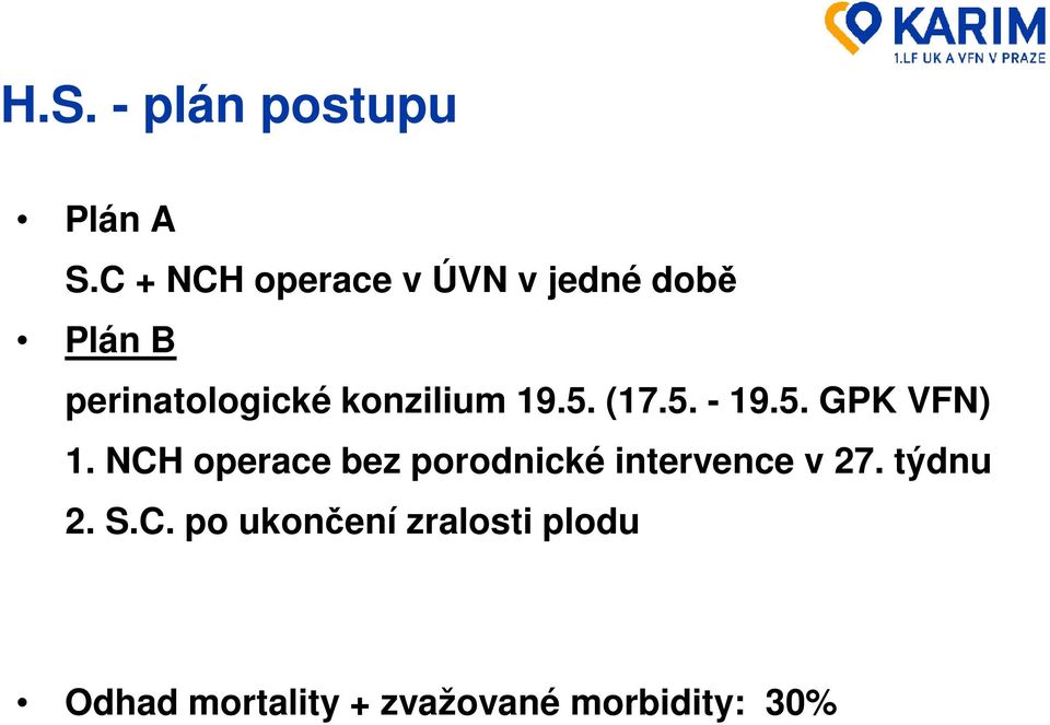 konzilium 19.5. (17.5. - 19.5. GPK VFN) 1.