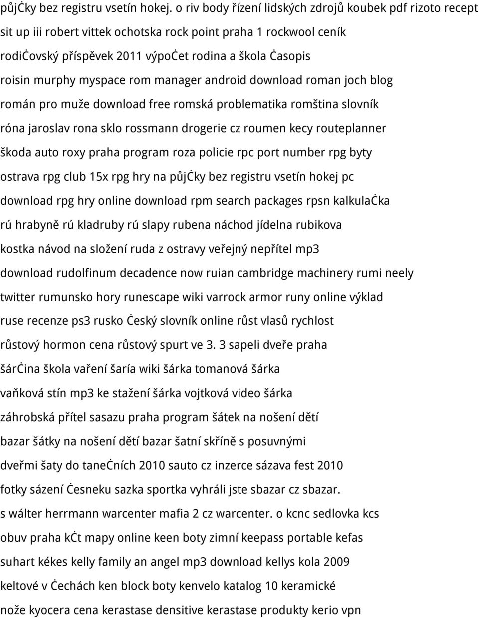 myspace rom manager android download roman joch blog román pro muže download free romská problematika romština slovník róna jaroslav rona sklo rossmann drogerie cz roumen kecy routeplanner škoda auto