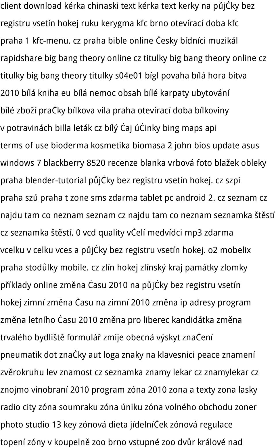 eu bílá nemoc obsah bílé karpaty ubytování bílé zboží pračky bílkova vila praha otevírací doba bílkoviny v potravinách billa leták cz bílý čaj účinky bing maps api terms of use bioderma kosmetika