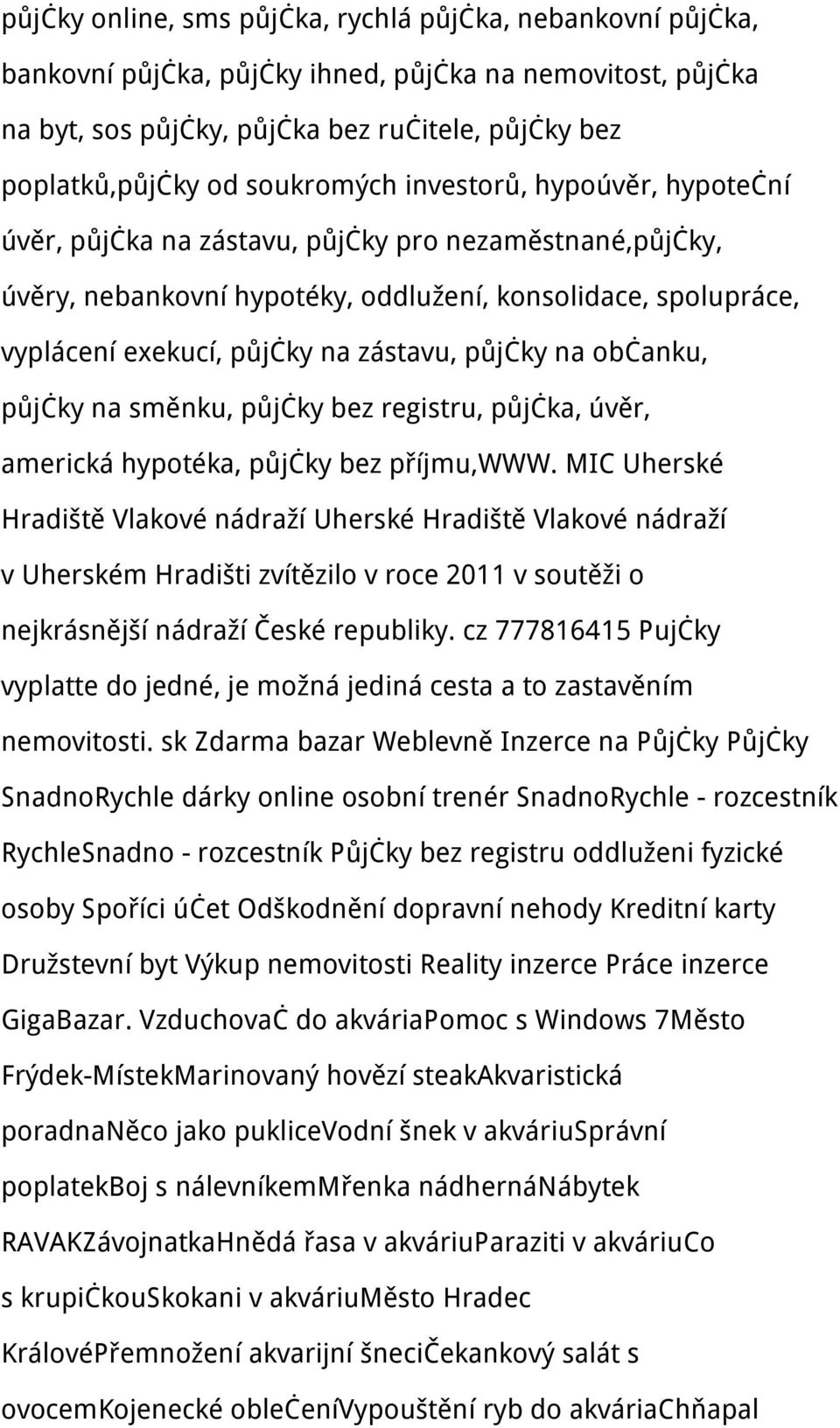 zástavu, půjčky na občanku, půjčky na směnku, půjčky bez registru, půjčka, úvěr, americká hypotéka, půjčky bez příjmu,www.