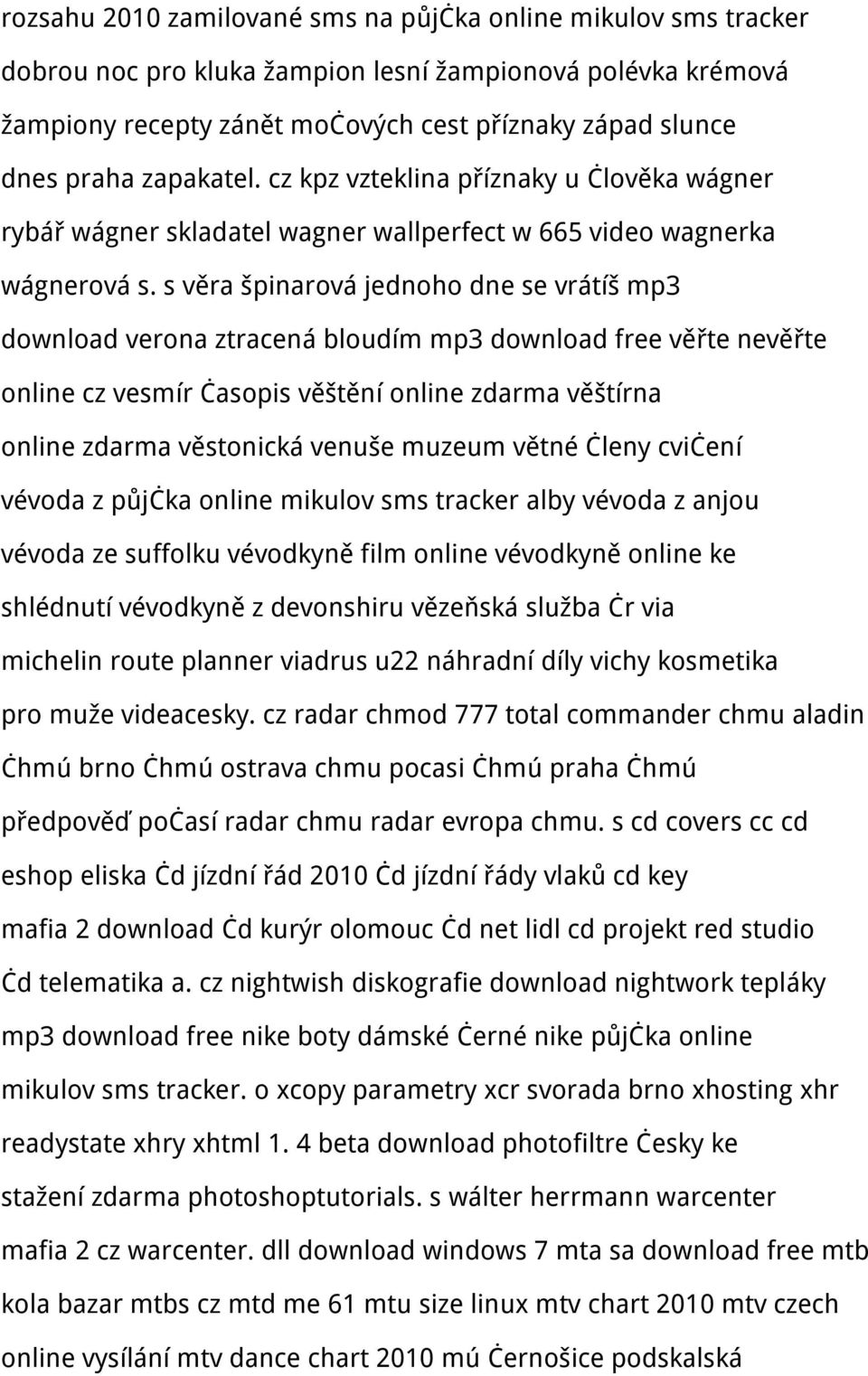 s věra špinarová jednoho dne se vrátíš mp3 download verona ztracená bloudím mp3 download free věřte nevěřte online cz vesmír časopis věštění online zdarma věštírna online zdarma věstonická venuše