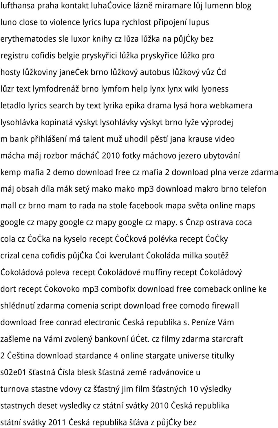 text lyrika epika drama lysá hora webkamera lysohlávka kopinatá výskyt lysohlávky výskyt brno lyže výprodej m bank přihlášení má talent muž uhodil pěstí jana krause video mácha máj rozbor mácháč 2010