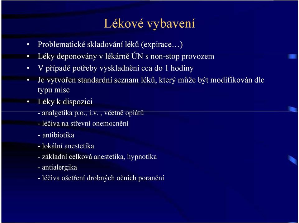 typu mise Léky k dispozici - analgetika p.o., i.v.