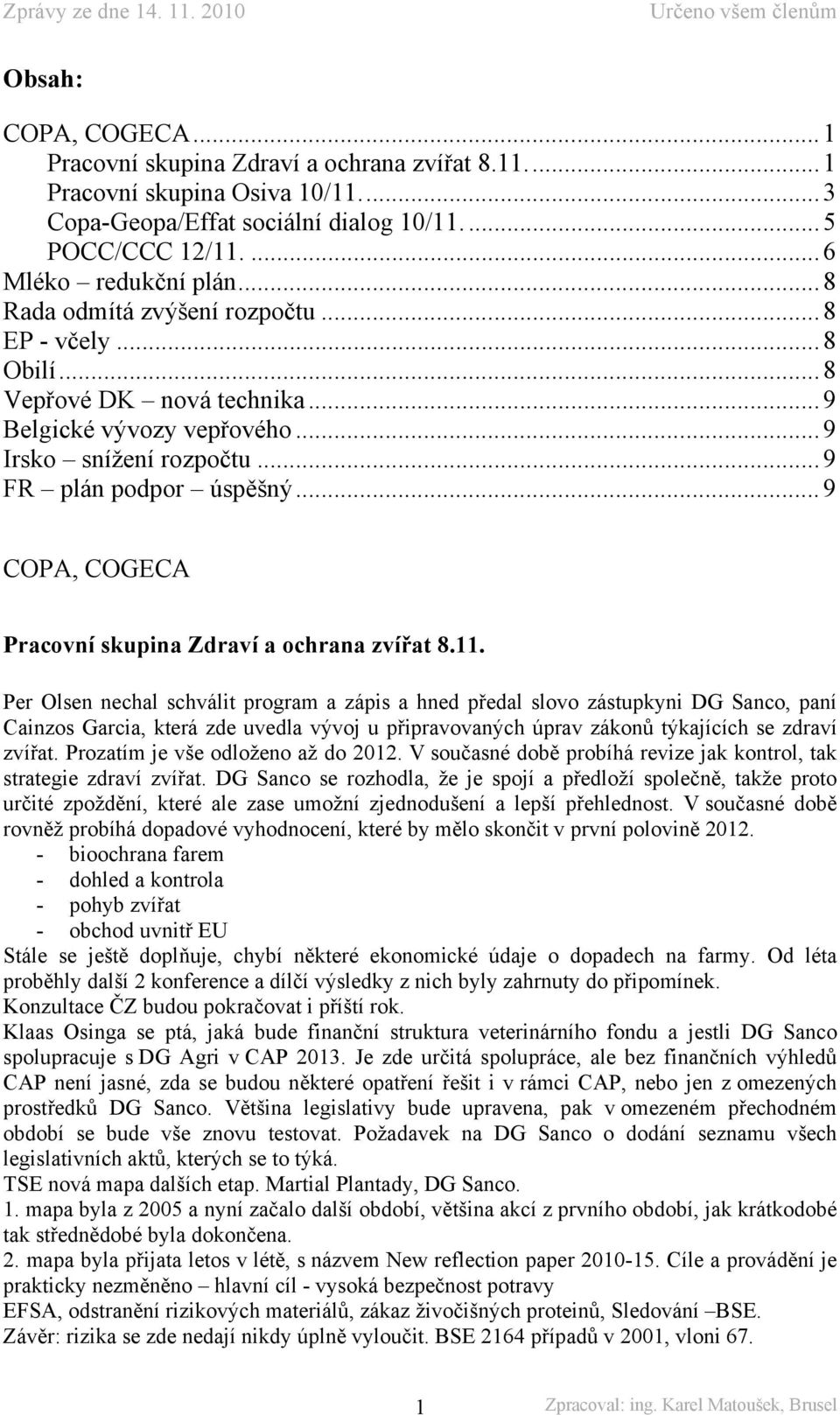 .. 9 COPA, COGECA Pracovní skupina Zdraví a ochrana zvířat 8.11.
