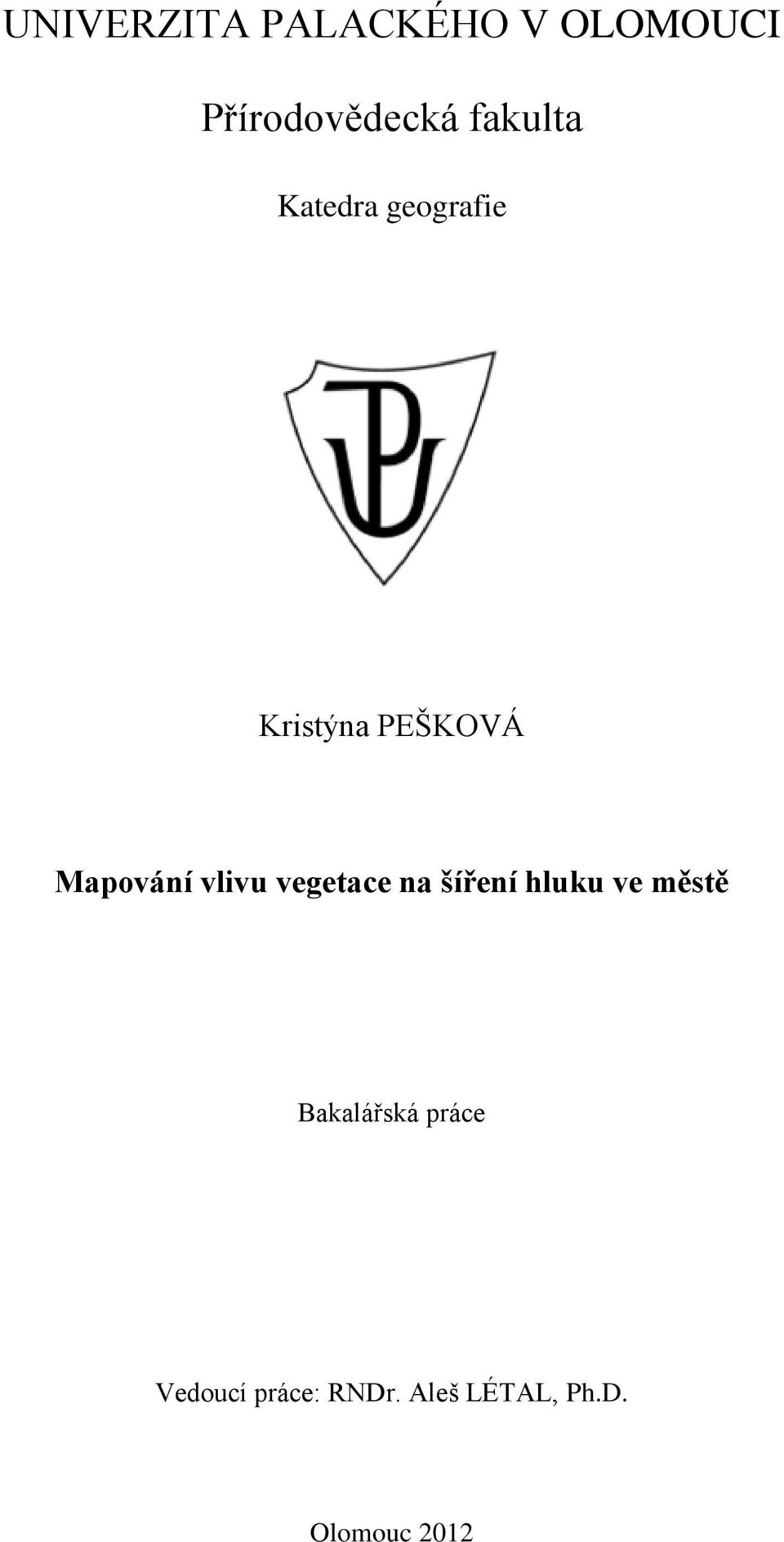 vlivu vegetace na šíření hluku ve městě Bakalářská