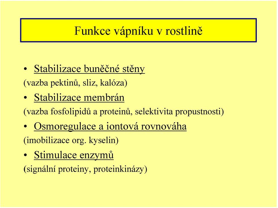 selektivita propustnosti) Osmoregulace a iontová rovnováha