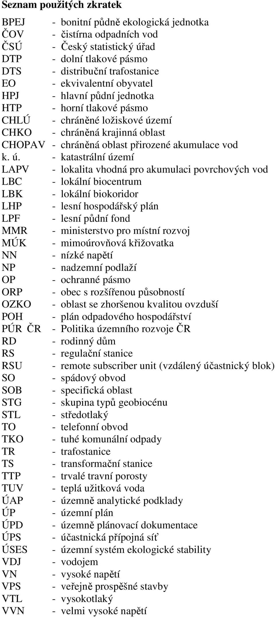 emí CHKO - chráněná krajinná oblast CHOPAV - chráněná oblast přirozené akumulace vod k. ú.