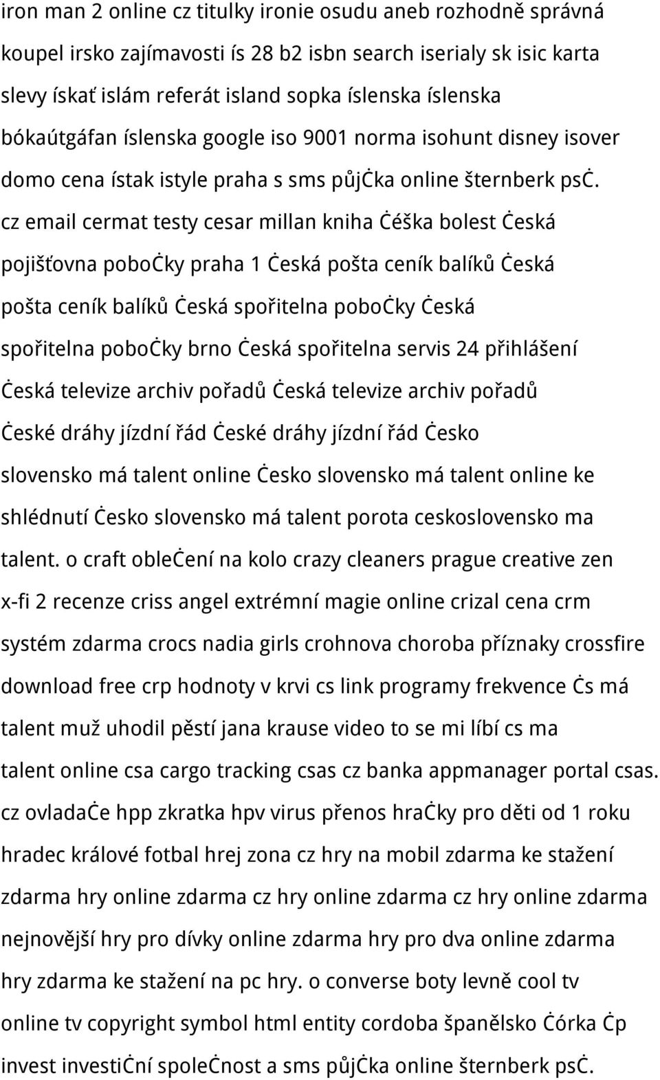 cz email cermat testy cesar millan kniha čéška bolest česká pojišťovna pobočky praha 1 česká pošta ceník balíků česká pošta ceník balíků česká spořitelna pobočky česká spořitelna pobočky brno česká