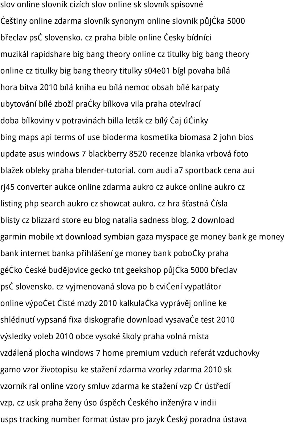 eu bílá nemoc obsah bílé karpaty ubytování bílé zboží pračky bílkova vila praha otevírací doba bílkoviny v potravinách billa leták cz bílý čaj účinky bing maps api terms of use bioderma kosmetika