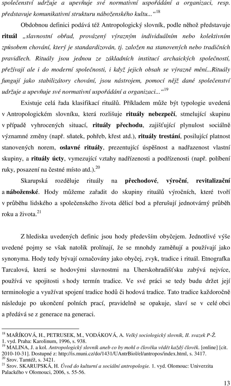 standardizován, tj. založen na stanovených nebo tradičních pravidlech.