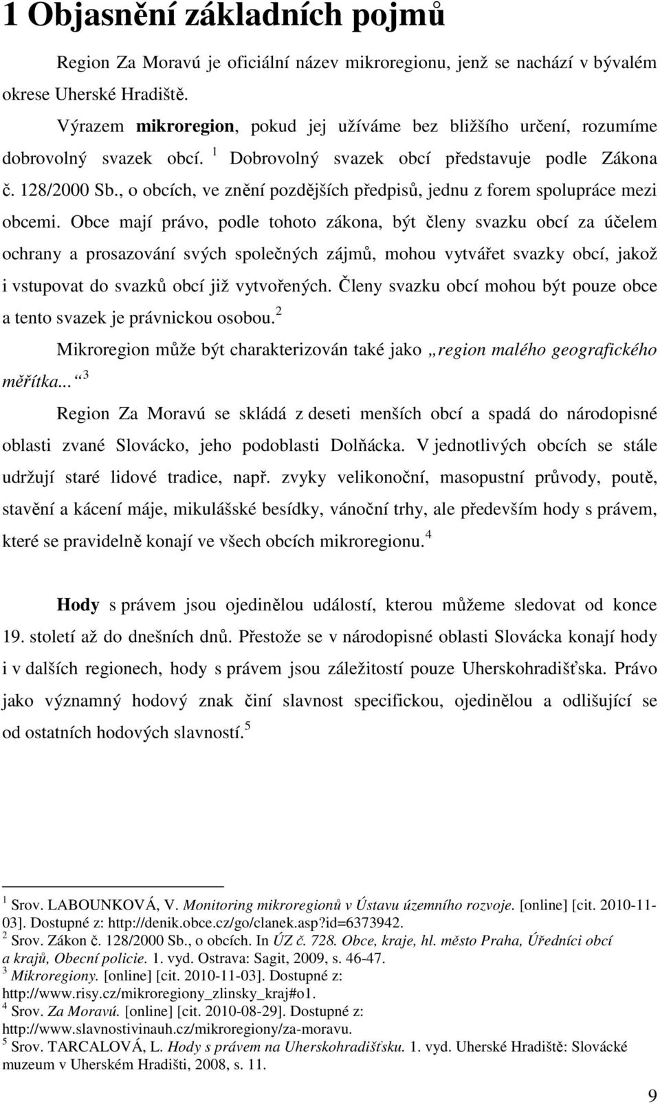 , o obcích, ve znění pozdějších předpisů, jednu z forem spolupráce mezi obcemi.