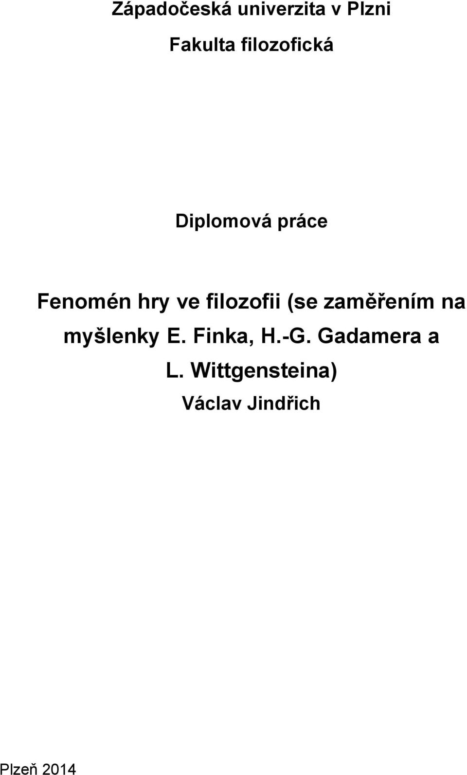 filozofii (se zaměřením na myšlenky E. Finka, H.