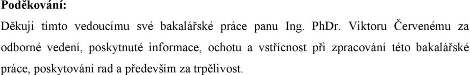 Viktoru Červenému za odborné vedení, poskytnuté